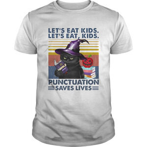 Black Cat Lets Eat Kids Lets Eat Kids Punctuation Saves Lives Shirt